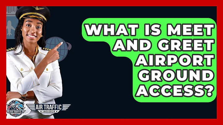 What Is Meet And Greet Airport Ground Access? - Air Traffic Insider