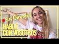 HABLO CON VOSOTROS EN DIRECTO!!