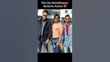 Yeh Hai Mohabbatein Serial ke Actors ❤️ #shorts #shortvideo #trending