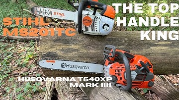 Who Has Best Top Handle Chainsaw On The Market? Stihl MS201TC Husqvarna T540XP