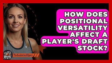 How Does Positional Versatility Affect A Player