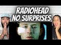 WHOA!| FIRST TIME HEARING Radiohead -  No Surprises REACTION
