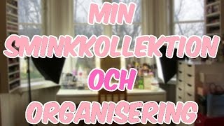 ♡Min sminkkollektion & organisering 2015♡