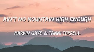 Ain&#39;t No Mountain High Enough - Marvin Gaye x Tammi Terrell (Lyrics) 🎵
