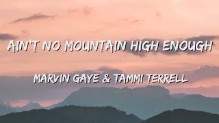 Ain't No Mountain High Enough - Marvin Gaye x Tammi Terrell (Lyrics) 🎵