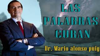 Mario Alonso Puig LAS PALABRAS CURAN