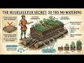 The "Hugelkultur" Secret: How Medieval Farmers Built Raised Beds That Water Themselves for 20 Years