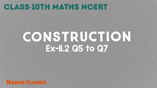 Class 10 Maths NCERT Chapter 11 Constructions Ex-11.2 Q5 to Q7