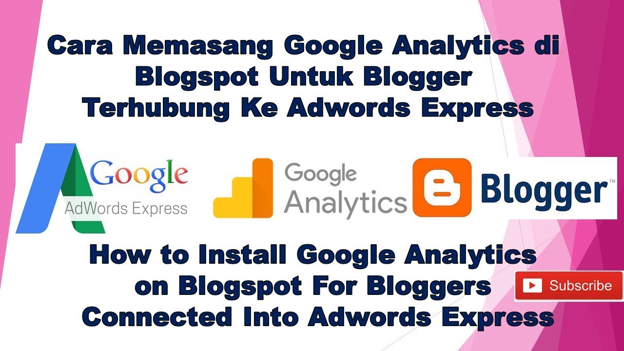 Cara Memasang Google Analytics di Blogspot Untuk Blogger Terhubung Ke Adwords Express