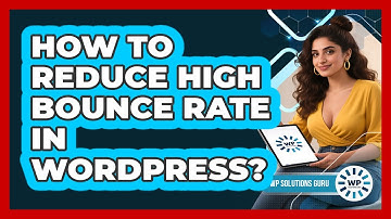 How To Reduce High Bounce Rate In WordPress?