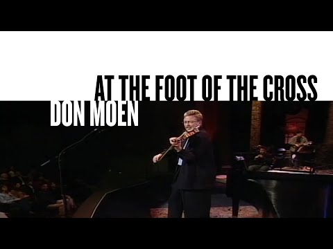 At The Foot Of The Cross (Ashes To Beauty) [Official Live Video] - Don Moen