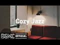 Cozy Jazz: Relaxing Background Smooth Jazz - Coffee Time Ambience Jazz