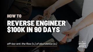How to Reverse Engineer 100k in 90 Days