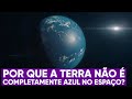 Por que a Terra não fica azul como o céu no espaço?