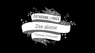 Finneas - Die Alone |lyrics|