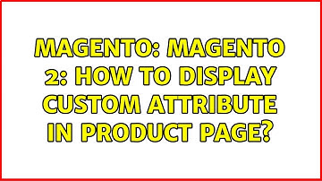Magento: Magento 2: How to display custom attribute in product page?
