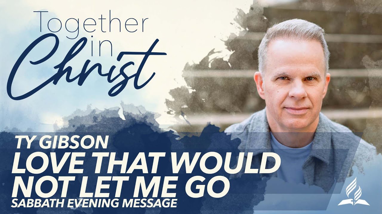 Love That Would Not Let Me Go - Ty Gibson