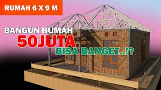 BANGUN RUMAH SEDERHANA 6X9M 50JUTAAN