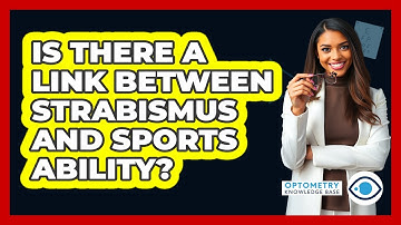Is There A Link Between Strabismus And Sports Ability? - Optometry Knowledge Base