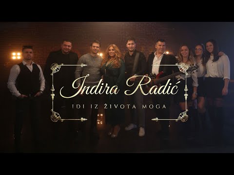 INDIRA RADIC - IDI IZ ZIVOTA MOGA (OFFICIAL VIDEO 2022)