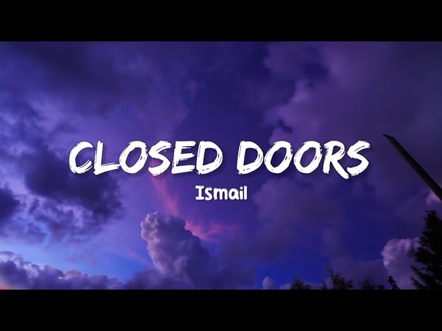 Closed Doors - Ismail || Lirik dan Terjemahan Bahasa Indonesia class=