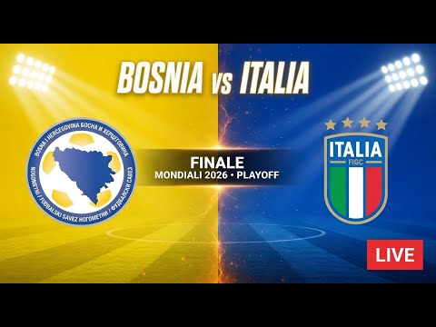 Video BOSNIA-ITALIA in DIRETTA ORA LIVE FINALE PLAYOFF 2026 FIFA MONDIALIFUENTE TIME