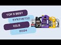 Top 5 BEST Synthetic Oils of 2024 | Ultimate Engine Care Guide!