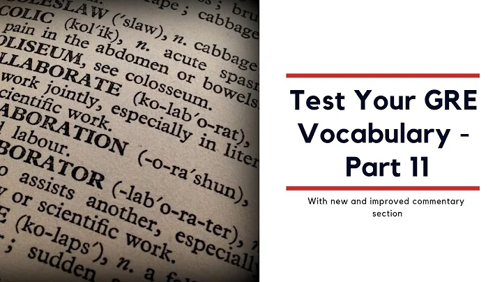 Test your GRE Vocabulary Knowledge - GRE Vocabulary Test Part 11