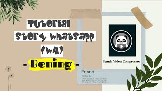 CARA BUAT STORY WHATSAPP (WA) JADI BENING || App Panda Video Compressor