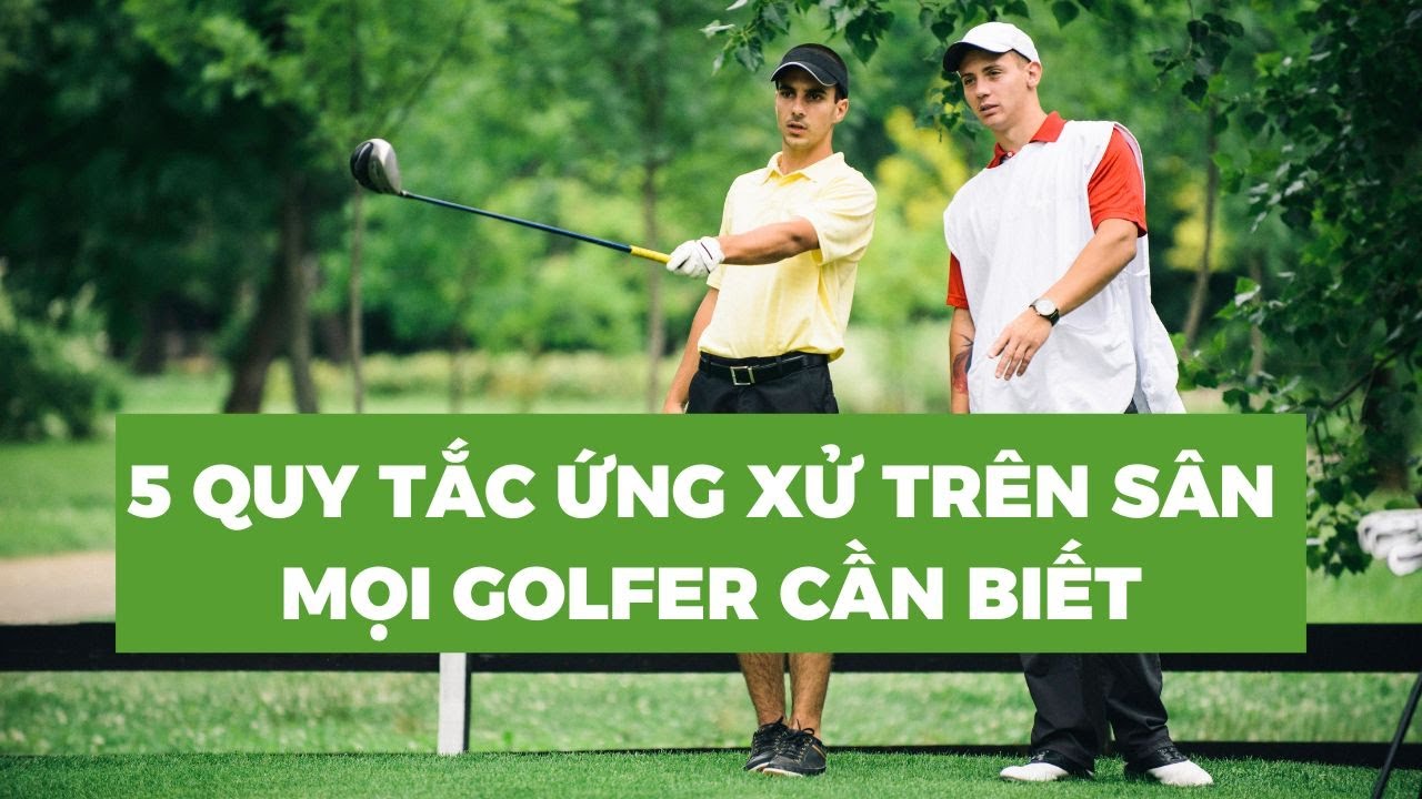 5 QUY TẮC ỨNG XỬ TRÊN SÂN MỌI GOLFER CẦN BIẾT | #shorts