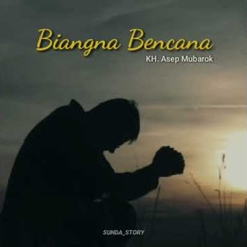 Story wa kh.asep mubarok BIANGNA BENCANA