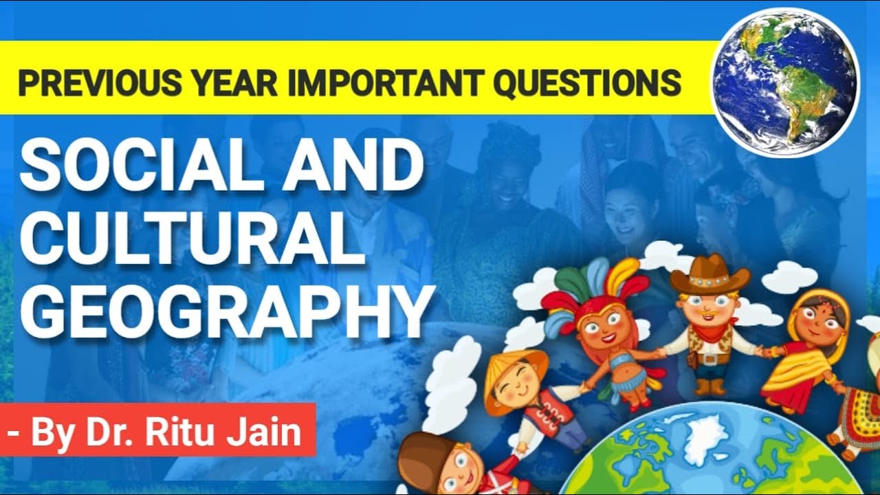 Social and Cultural Geography II Previous Years Important Questions II