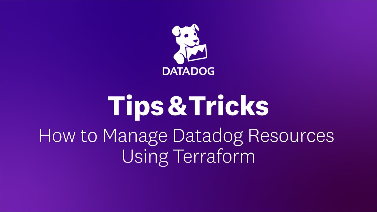 How to Manage Datadog Resources Using Terraform | Datadog Tips & Tricks - YouTube How To Manage Datadog Resources Using Terraform | Datadog Tips & Tricks - Youtube