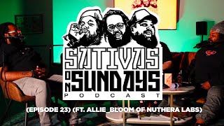 Sativas on Sunday EP.23 (ft. Allie_Bloom of Nuthera Labs)