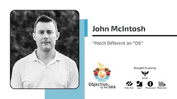 #OBTS v7.0: "Patch Different on *OS" - John Mclntosh