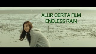ALUR CERITA FILM ENDLESS RAIN/WAITING RAIN