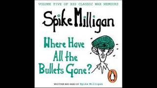 Spike Milligan,  Where Have All The Bullets Gone?