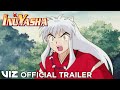Official English Trailer | Inuyasha, Set 1 | VIZ