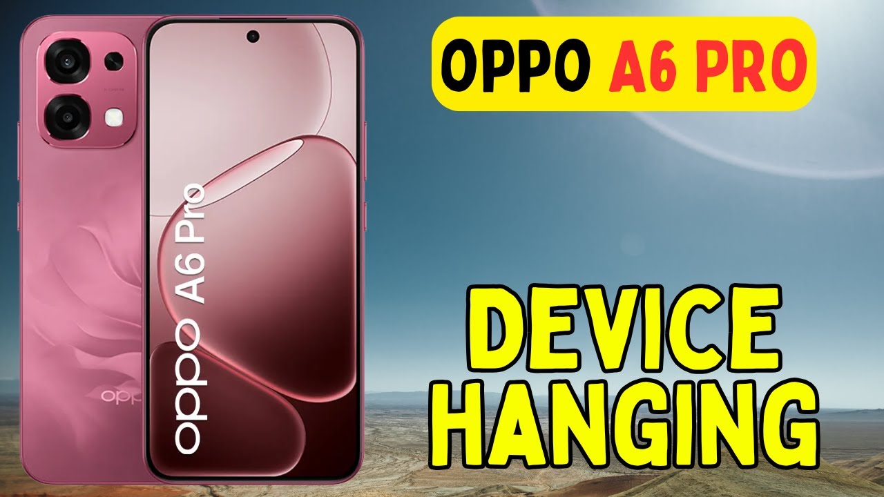 Oppo A6 Pro Device hanging || Lagging Problem || Hang & lag problem