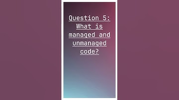 Interview Q5 - What is managed and unmanaged code?