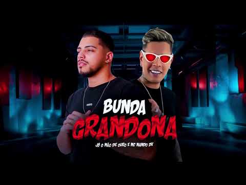 Bunda Grandona - JS o Mão de Ouro e Mc Nando Dk prod. JS o Mão de Ouro (Audio Oficial)