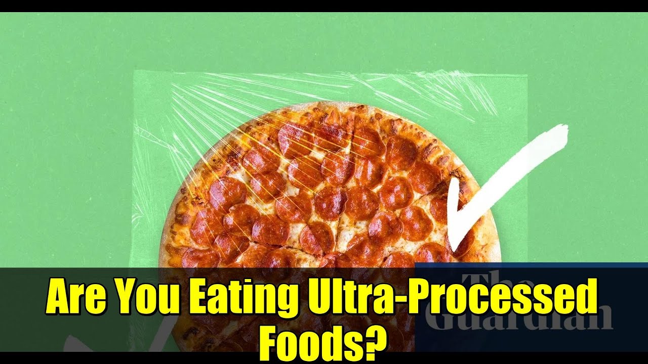 Are You Eating Ultra-Processed Foods? | Spotting Unhealthy Food Additives