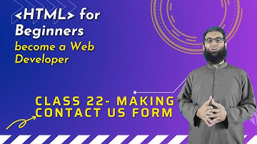 Class 22 - Build and Create HTML Contact US Form | HTML Tutorial for Beginners Urdu | Hindi