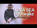 【LUNA SEA】Be Awake 弾いてみました。