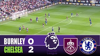 Burnley Vs Chelsea 0-2 2025 Premier League Match Highlights