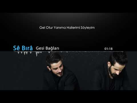 Sê Bırâ - Gesi Bağları (Lyric Video)