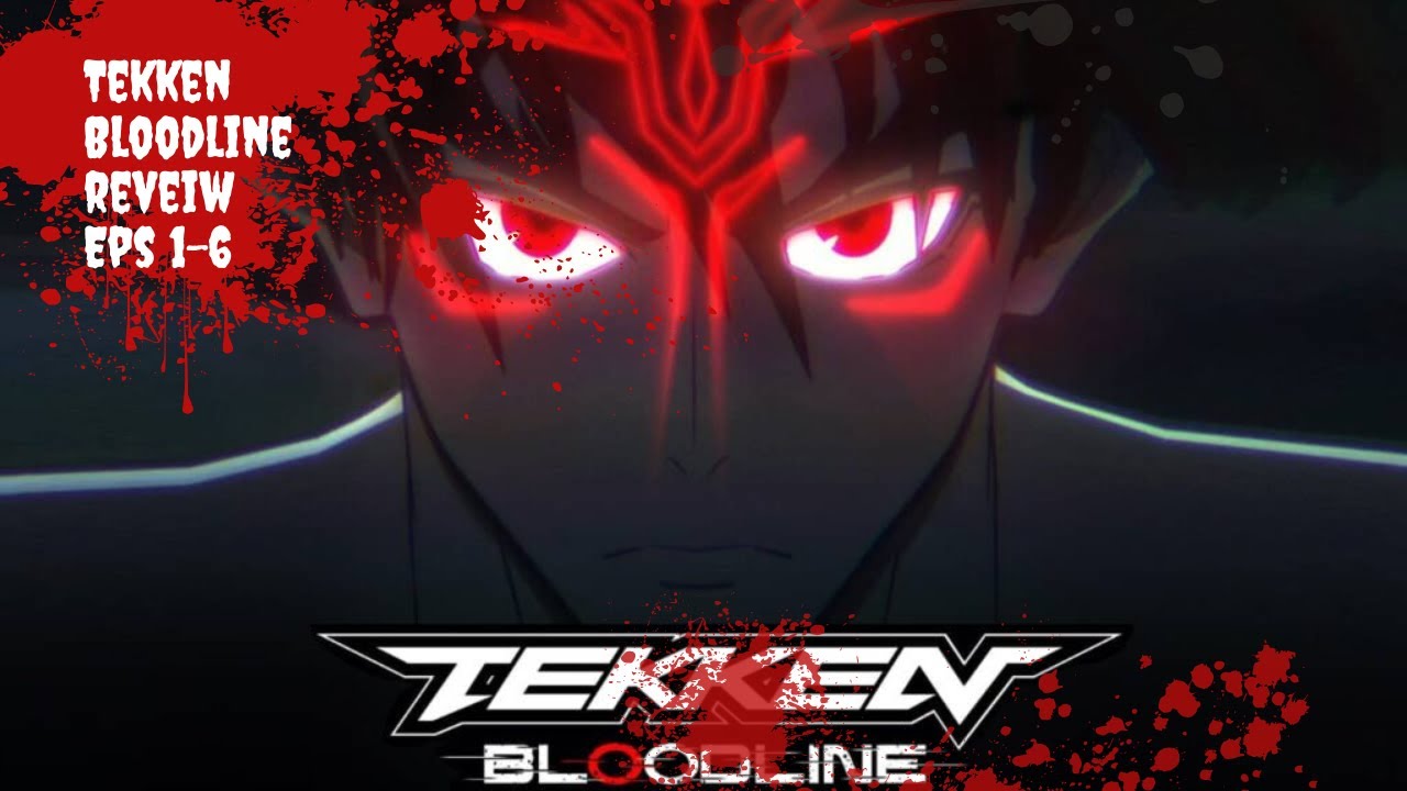 NETFLIX TEKKEN BLOODLINE SEASON REVIEW {IT'S THAT DEEP)