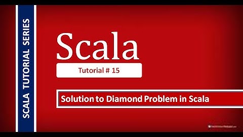 Solution of Diamond Problem in Scala # Scala Tutorial - 15