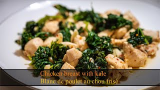 Breast chicken with kale recipe / recette blanc de poulet au chou frisé/ How to cook kale?