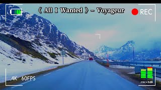 《  All I Wanted  》–  Voyageur